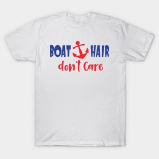 Boat Hair Don't Care, Boat Anchor, Sailor, Sailing T-Shirt